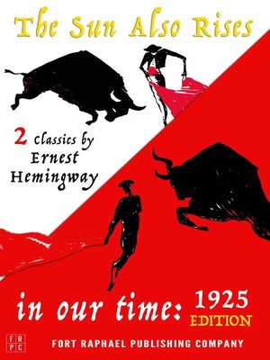cover image of In Our Time (1925 Edition) and the Sun Also Rises--Two Classics by Ernest Hemingway